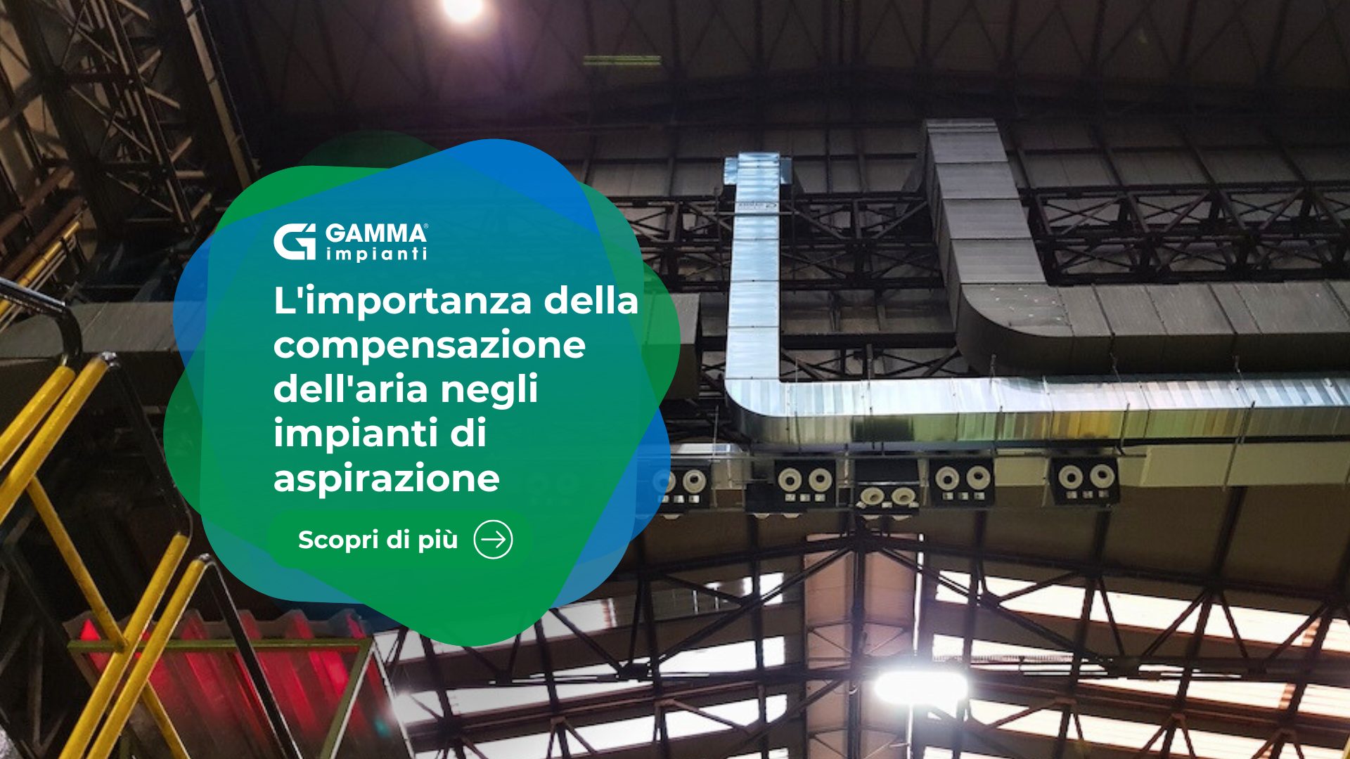 Impianti di aspirazione industriali: perché è essenziale compensare l’aria estratta