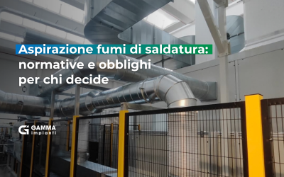Aspirazione fumi di saldatura: normative e obblighi per chi decide